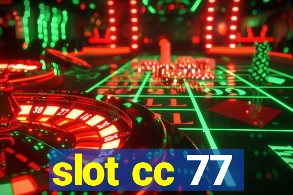 slot cc 77